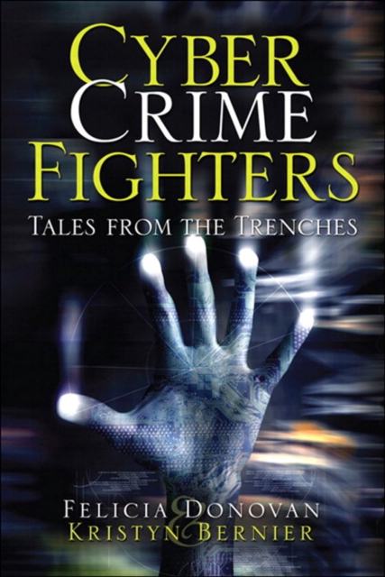 Cyber Crime Fighters : Tales from the Trenches, EPUB eBook