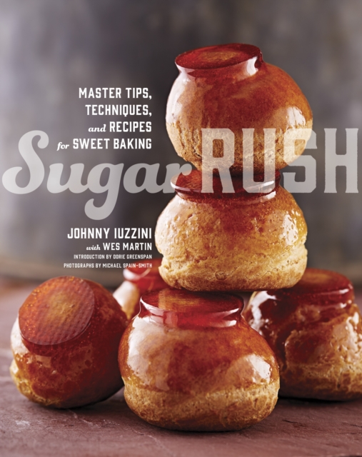 Sugar Rush : Master Tips, Techniques, and Recipes for Sweet Baking, Hardback Book