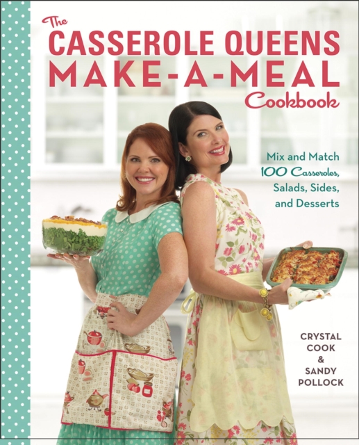 Casserole Queens Make-a-Meal Cookbook, EPUB eBook