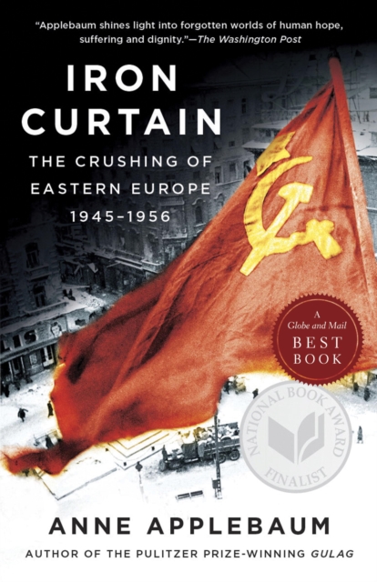 Iron Curtain : The Crushing of Eastern Europe, 1944-1956, EPUB eBook