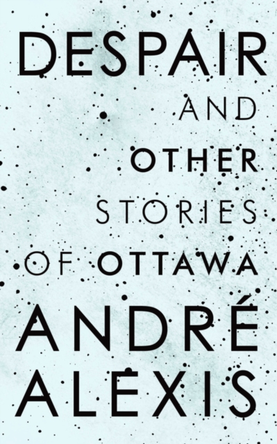 Despair and Other Stories of Ottawa, EPUB eBook