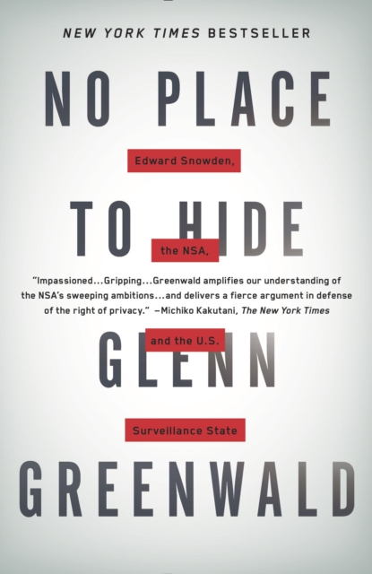 No Place to Hide : Edward Snowden, the NSA, and the U.S. Surveillance State, EPUB eBook