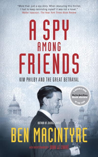 A Spy Among Friends : Kim Philby and the Great Betrayal, EPUB eBook