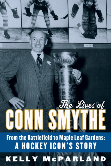 Lives of Conn Smythe, EPUB eBook