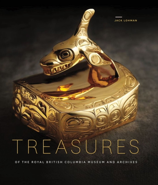 Treasures of the Royal British Columbia Museum and Archives, Hardback Book