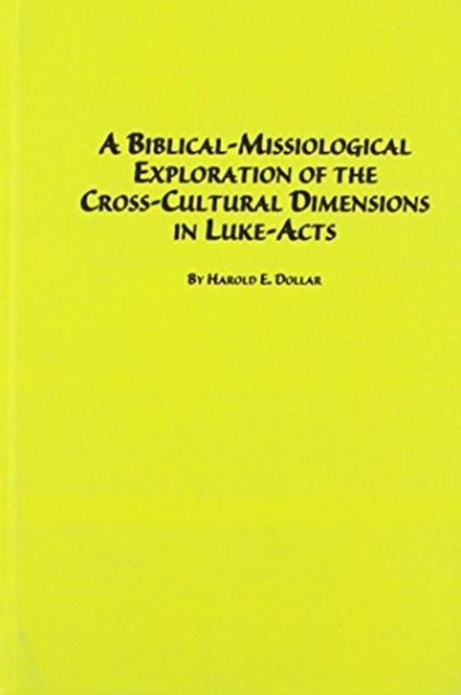 A Biblical-missiological Exploration of the Cross-cultural Dimensions in Luke-Acts, Hardback Book