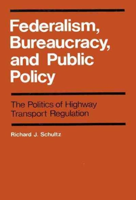 Federalism, Bureaucracy, and Public Policy : Volume 8, Hardback Book