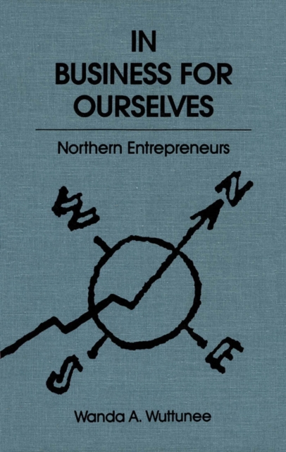 In Business for Ourselves : Northern Entrepreneurs Volume 8, Hardback Book