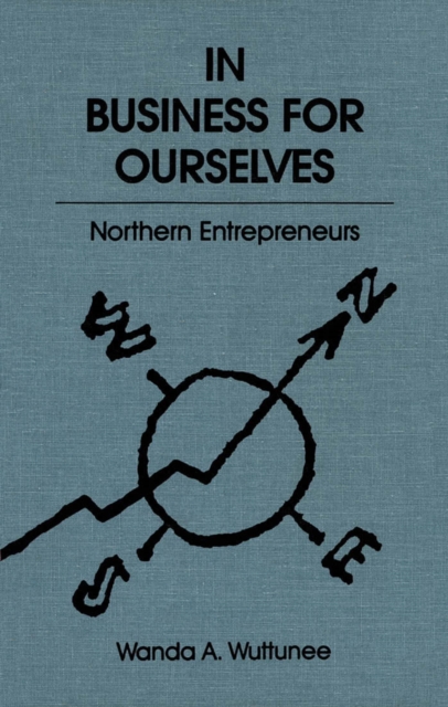 In Business for Ourselves : Northern Entrepreneurs Volume 8, Paperback / softback Book