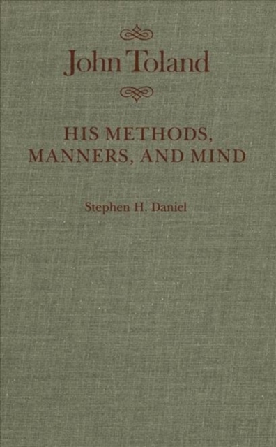 John Toland : His Methods, Manners, and Mind Volume 7, Hardback Book
