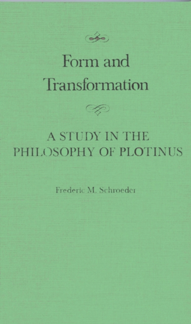 Form and Transformation : A Study in the Philosophy of Plotinus Volume 16, Hardback Book
