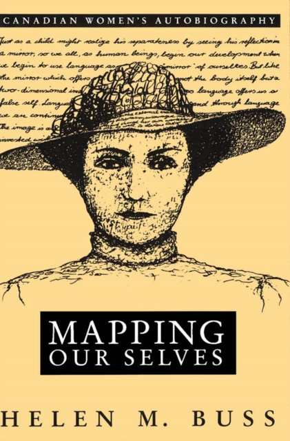 Mapping Our Selves : Canadian Women's Autobiography, Paperback / softback Book