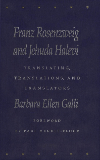 Franz Rosenzweig and Jehuda Halevi : Translating, Translations, and Translators, Hardback Book