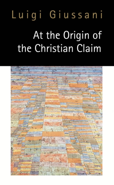 At the Origin of the Christian Claim, Paperback / softback Book