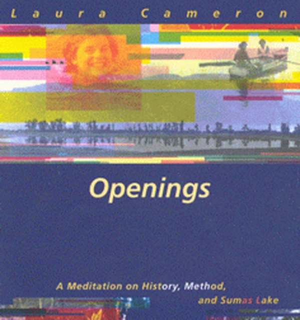 Openings : A Meditation on History, Method, and Sumas Lake, Hardback Book
