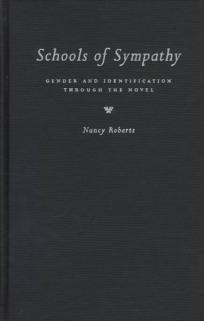 Schools of Sympathy : Gender and Identification Through the Novel, Hardback Book