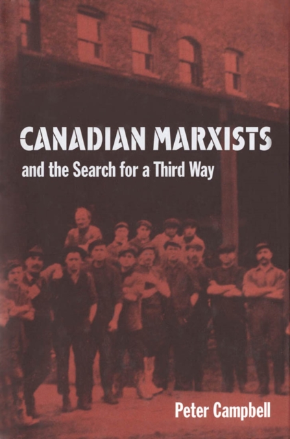 Canadian Marxists and the Search for a Third Way, Hardback Book