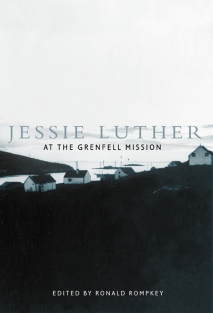 Jessie Luther at the Grenfell Mission : Volume 11, Hardback Book
