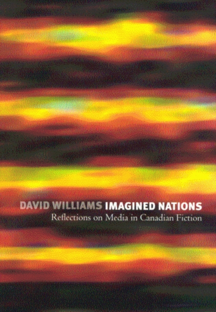 Imagined Nations : Reflections on Media in Canadian Fiction, Hardback Book