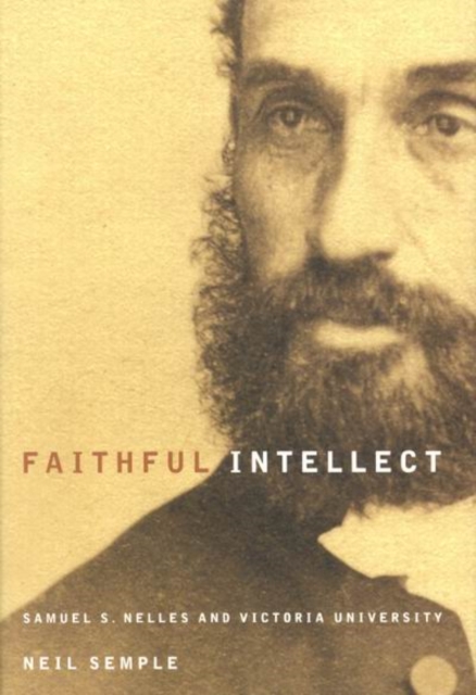 Faithful Intellect : Samuel S. Nelles and Victoria University Volume 30, Hardback Book