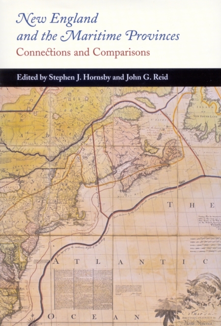New England and the Maritime Provinces : Connections and Comparisons, Hardback Book