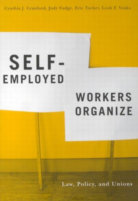 Self-Employed Workers Organize : Law, Policy, and Unions, Hardback Book