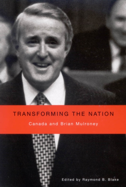 Transforming the Nation : Canada and Brian Mulroney, Paperback / softback Book