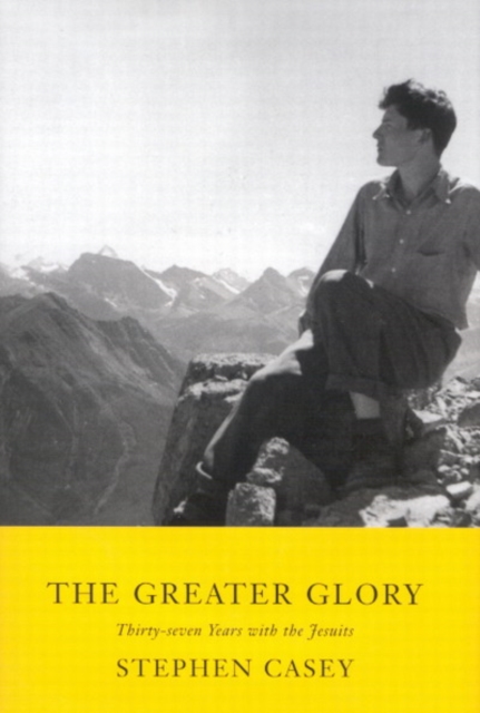 The Greater Glory : Thirty-Seven Years with the Jesuits Volume 7, Hardback Book