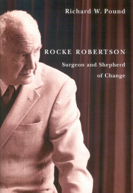 Rocke Robertson : Surgeon and Shepherd of Change, Hardback Book