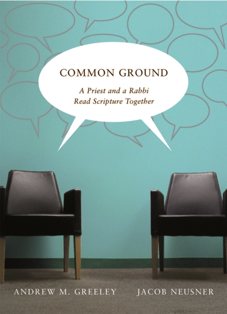Common Ground : A Priest and a Rabbi Read Scripture Together, Paperback / softback Book