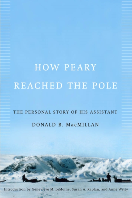 How Peary Reached the Pole : The Personal Story of His Assistant, Paperback / softback Book