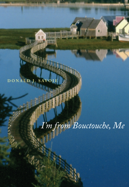 I'm from Bouctouche, Me : Roots Matter Volume 11, Hardback Book