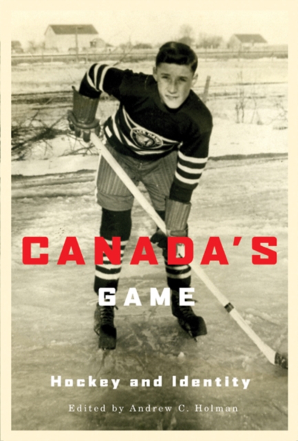 Canada's Game : Hockey and Identity, Hardback Book