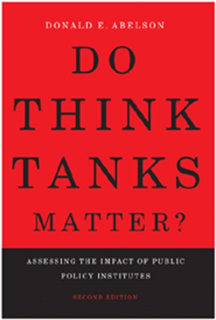 Do Think Tanks Matter? : Assessing the Impact of Public Policy Institutes, Second Edition, Hardback Book