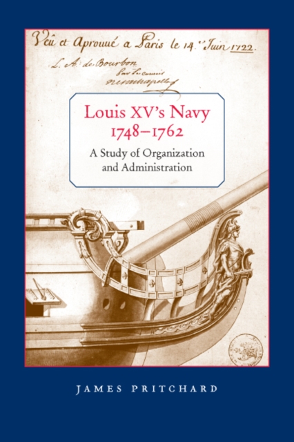 Louis XV's Navy, 1748-1762 : A Study of Organization and Administration, Paperback / softback Book