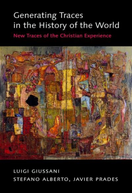 Generating Traces in the History of the World : New Traces of the Christian Experience, Hardback Book