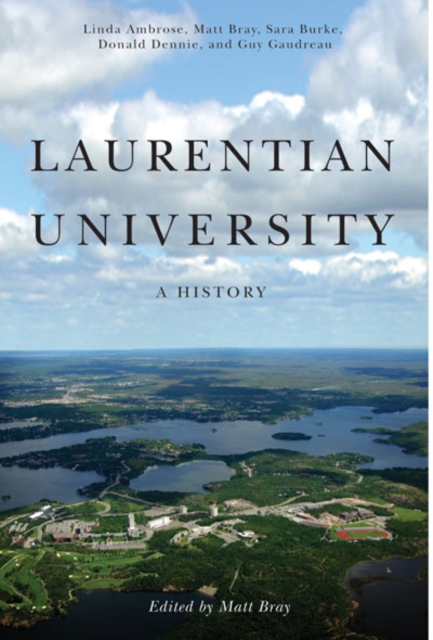 Laurentian University : A History, Hardback Book