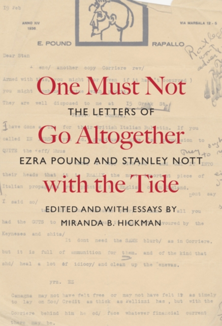 One Must Not Go Altogether with the Tide : The Letters of Ezra Pound and Stanley Nott, Hardback Book