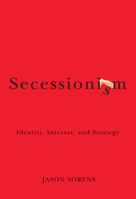 Secessionism : Identity, Interest, and Strategy, Paperback / softback Book