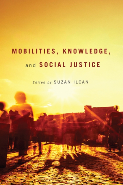 Mobilities, Knowledge, and Social Justice, Hardback Book