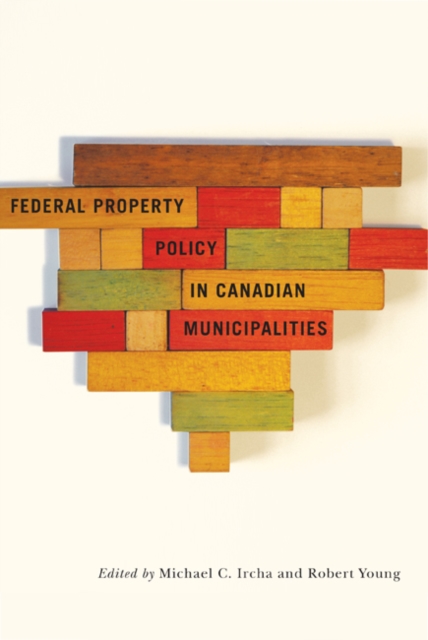 Federal Property Policy in Canadian Municipalities : Volume 5, Paperback / softback Book