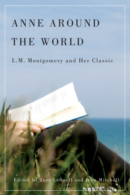 Anne Around the World : L.M. Montgomery and Her Classic, Hardback Book