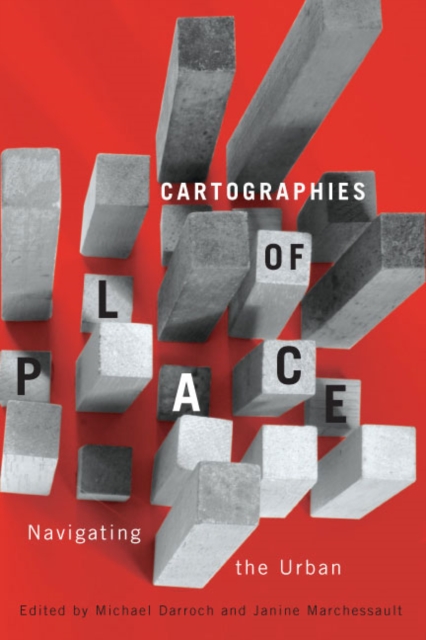 Cartographies of Place : Navigating the Urban Volume 4, Paperback / softback Book