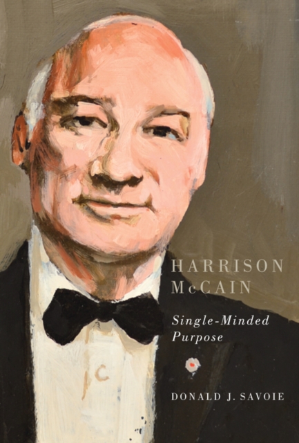Harrison McCain : Single-Minded Purpose Volume 17, Hardback Book