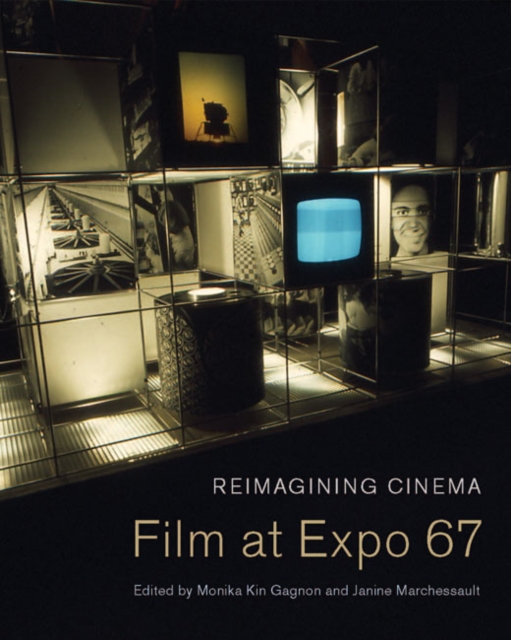 Reimagining Cinema : Film at Expo 67, Paperback / softback Book