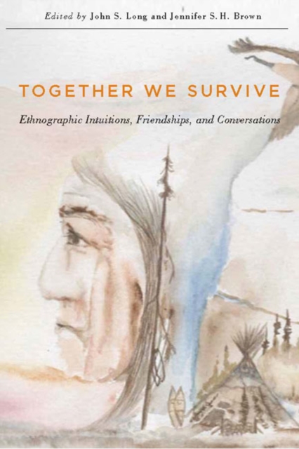 Together We Survive : Ethnographic Intuitions, Friendships, and Conversations Volume 79, Paperback / softback Book