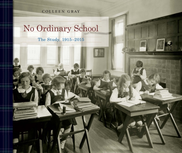 No Ordinary School : The Study, 1915-2015, Hardback Book