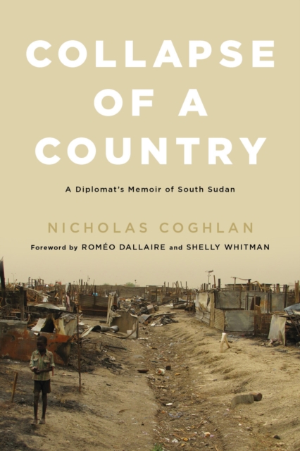 Collapse of a Country : A Diplomat's Memoir of South Sudan, Hardback Book