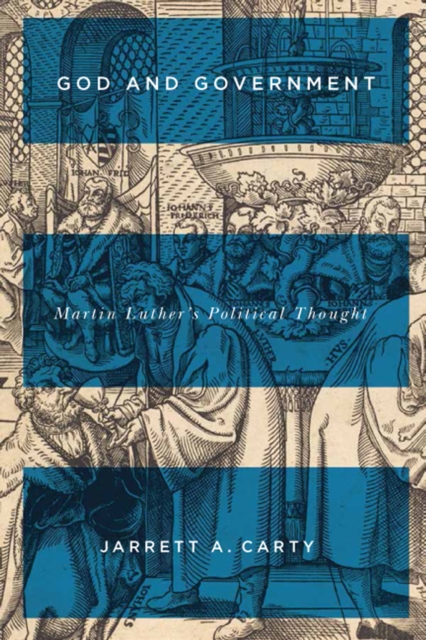 God and Government : Martin Luther's Political Thought Volume 73, Hardback Book