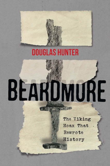 Beardmore : The Viking Hoax that Rewrote History Volume 246, Hardback Book